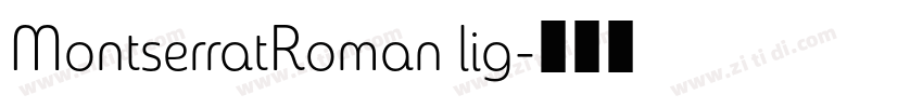MontserratRoman lig字体转换